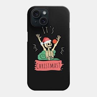 It's Christmas? Phone Case