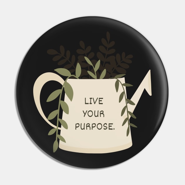 Live Your Purpose Pin by gronly