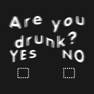 Blurred Vision Are You Drunk Sobriety Test For Partygoers White Text T-Shirt