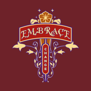 Embrace Change T-Shirt