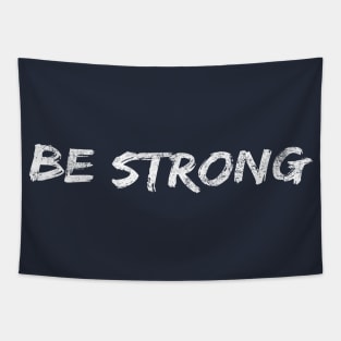 Be Strong Cool Motivational Tapestry