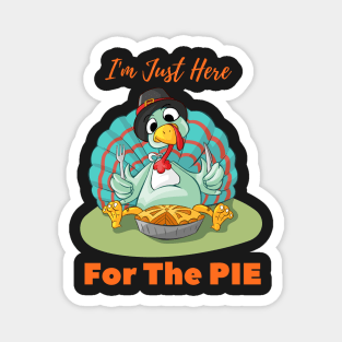 thanksgiving I'm Just Here For The Pie Tee Magnet