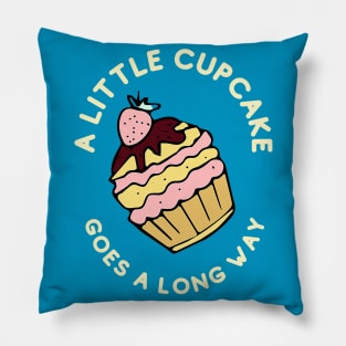 A Little Cupcake goes a long way Pillow