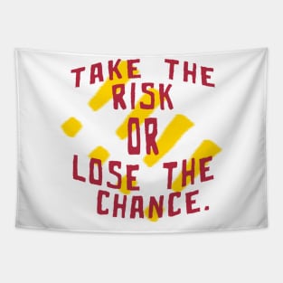 Take the risk or lose the chance - Quote edition Tapestry