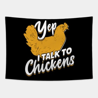 Yep I Talk To Chickens Tapestry