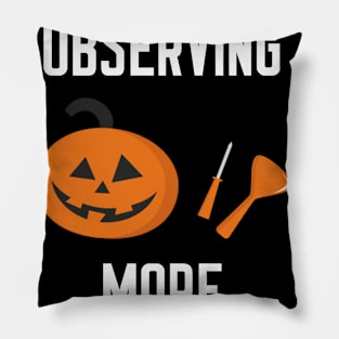 Less Observing More Carving Pillow