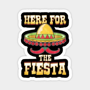 Here For The Fiesta Magnet