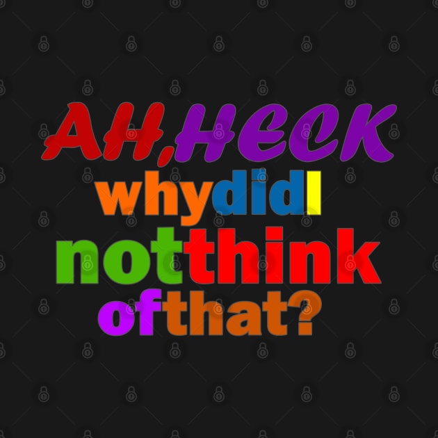 Ah, Heck - Rainbow by Fun Funky Designs