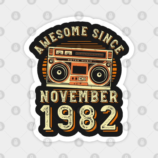 Funny Birthday Quote, Awesome Since November 1982, Cool Birthday Magnet by Estrytee