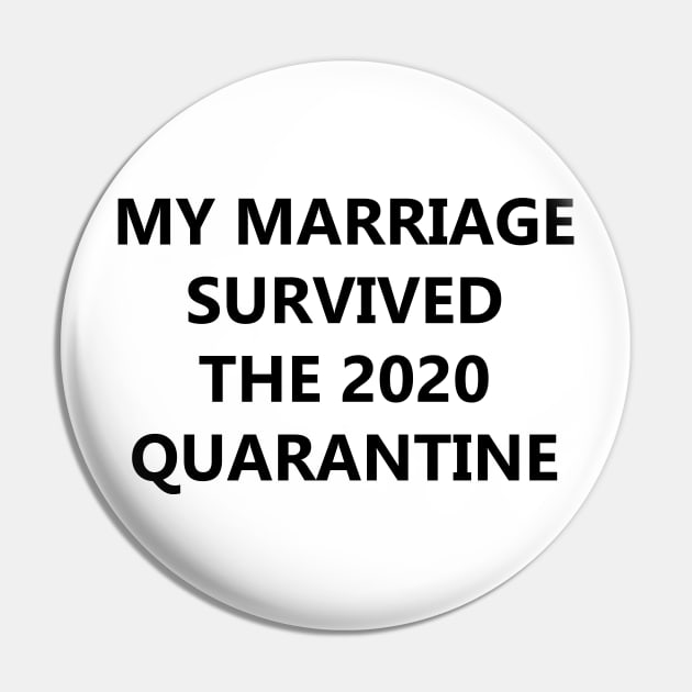 My Marriage Survived The 2020 Quarantine Pin by badCasperTess