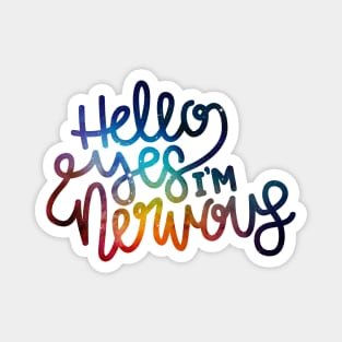 Hello Yes I'm Nervous (Galaxy) Magnet