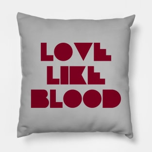 Love Like Bood, burgundy Pillow