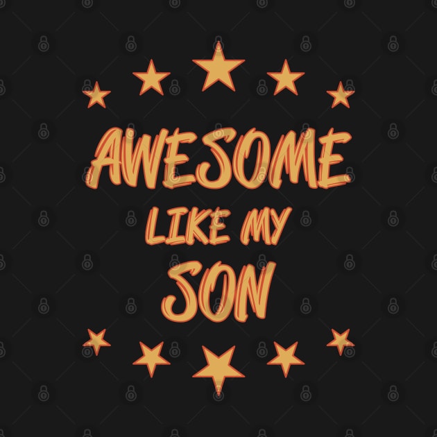 Awesome like my son by All About Nerds