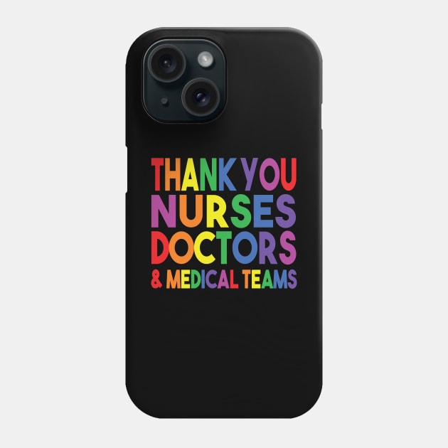 Thank You Nurses Doctors & Medical Teams Phone Case by T-Culture