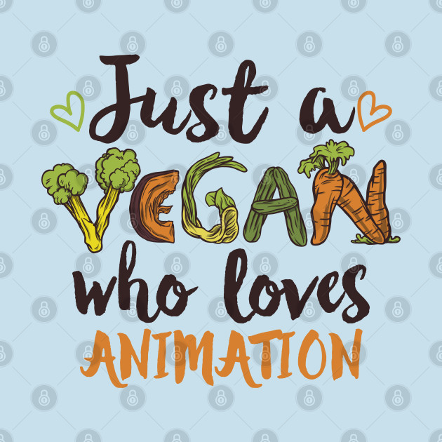 Disover Just a Vegan who loves Animation Gift - Animation - T-Shirt