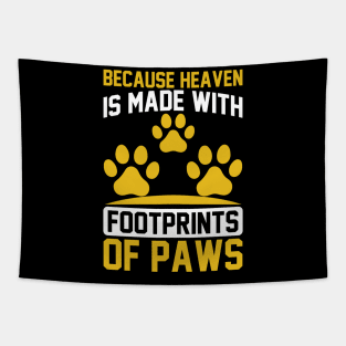 Because Heaven Is Made With Footprints Of Paws T Shirt For Women Men Tapestry