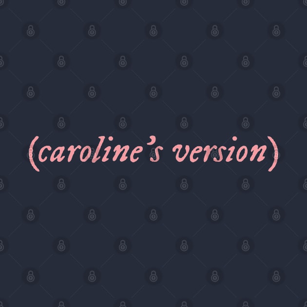 Caroline's Version by MirandaBrookeDesigns