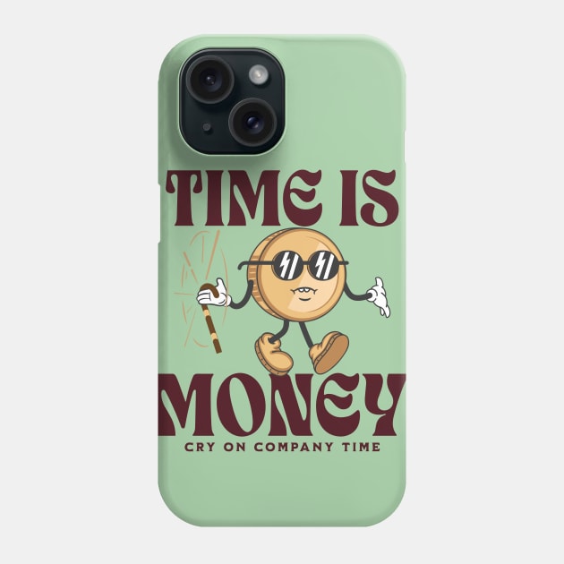 time is money - cry on company time Phone Case by hunnydoll