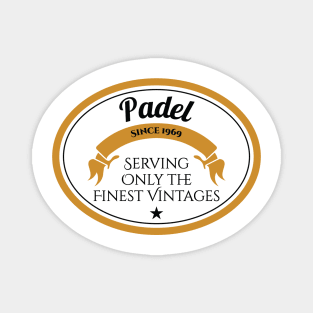 Padel Serving Only the Finest Vintages Magnet