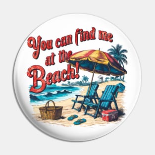 you can find me at the beach! fun summer vacation travel puns tee Pin