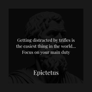 Epictetus's Wisdom: The Power of Focus on Essential Duties T-Shirt