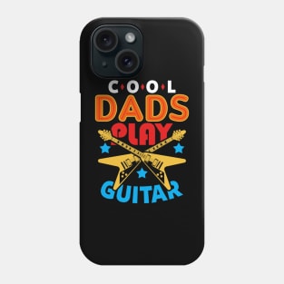 Cool Dads Play Guitar Gift For Father's Day Phone Case