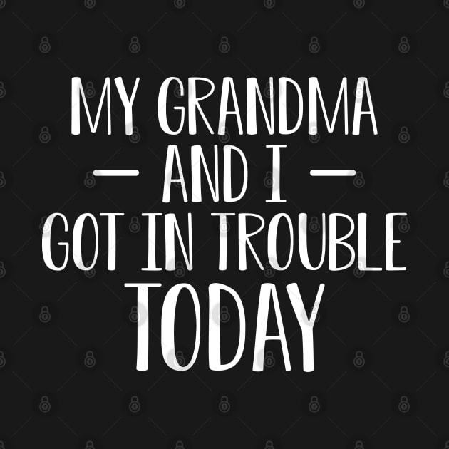 Grandma - My grandma and I got in trouble today by KC Happy Shop