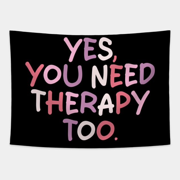 yes you need therapy too Tapestry by mdr design