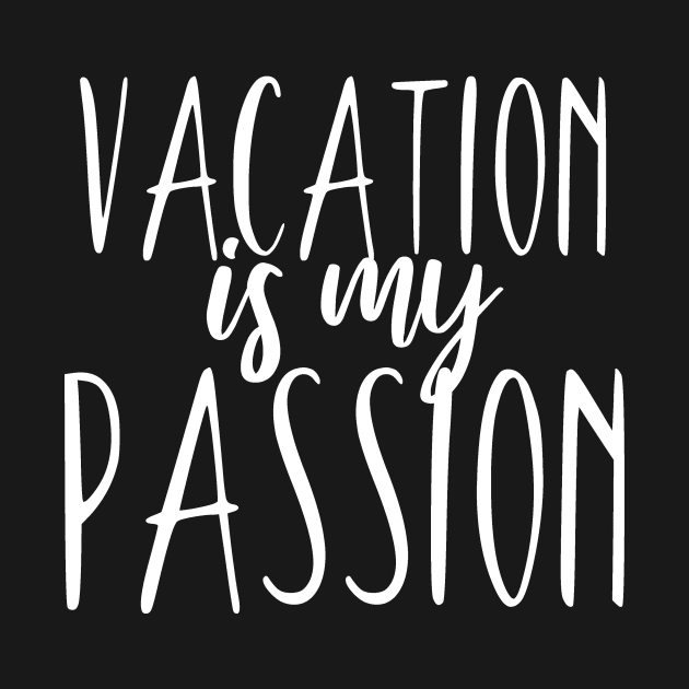 Vacaton is my passion by maxcode