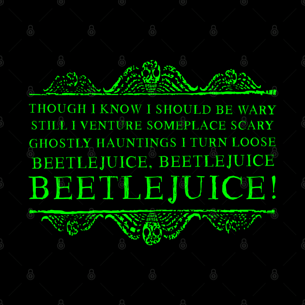 Beetlejuice, beetlejuice, beetlejuice! by NinthStreetShirts