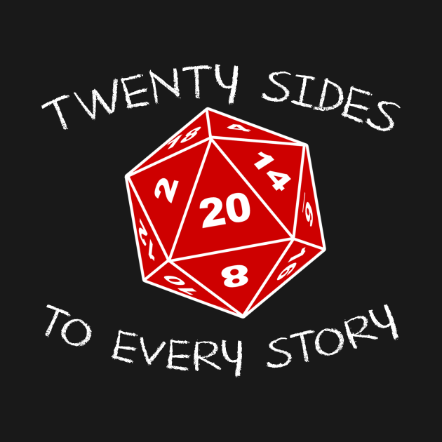 DND Twenty Sides To Every Story - Dnd - T-Shirt | TeePublic