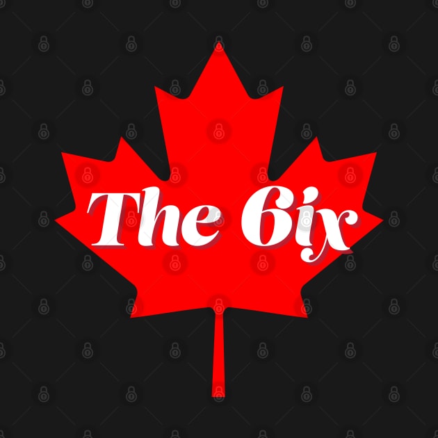 Funny Canada Meme - The 6ix Toronto - Toronto Home by Vector Deluxe