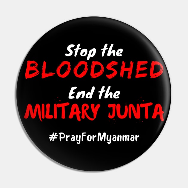 Stop the Bloodshed End the Military Junta #PrayForMyanmar Pin by Try It