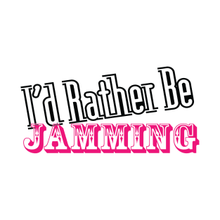 Roller Derby - I Rather Be Jamming T-Shirt