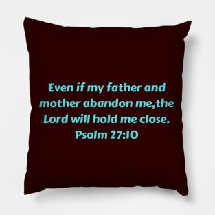 Bible Verse Psalm 27:10 Pillow