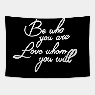 Be Who You Are, Love Whom You Will Tapestry