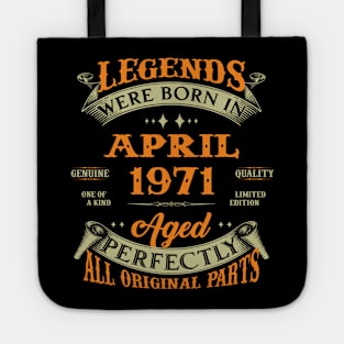 Legend Was Born In April 1971 Aged Perfectly Original Parts Tote