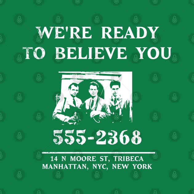 We're Ready to Believe You (design 2 of 2) Distressed by woodsman