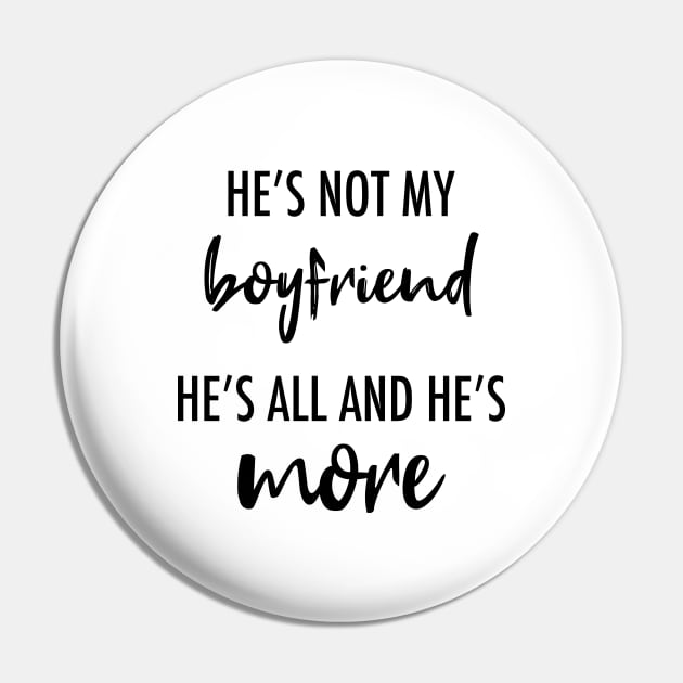 He's Not My Boyfriend. He's All And He's More Pin by quoteee