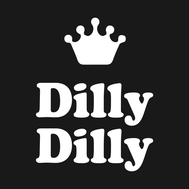 Dilly Dilly crown by evermedia