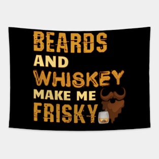 Beards And Whiskey Make Me Frisky Beard Tapestry