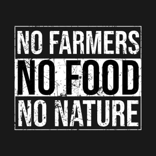 No farmers No food no funny T-Shirt