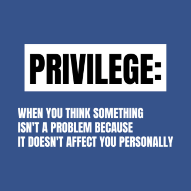 Privilege shirts definition - Privilege - T-Shirt sold by DanieBell ...