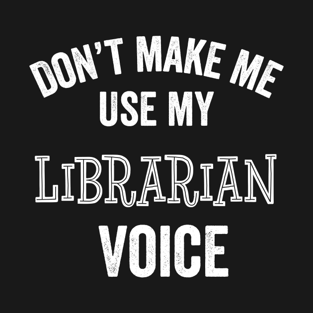 Librarian Funny Gift Voice Hush Quiet Silly Joke Library by HuntTreasures