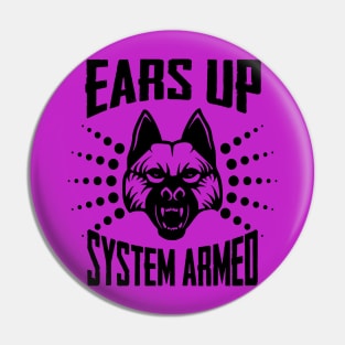 Ears Up System Armed Pin