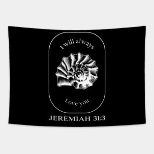 Christian Apparel - Jeremiah 31:3 - I will always love you Tapestry