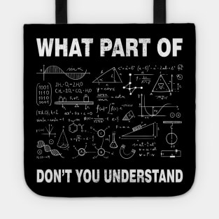 Cool Math What Part Of Don't You Understand | Funny Math Teacher Tote