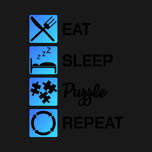 Eat Sleep Puzzle Repeat Funny Gift by bigD