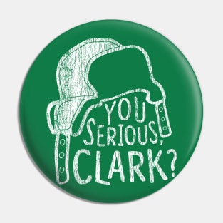 You Serious Clark? Pin