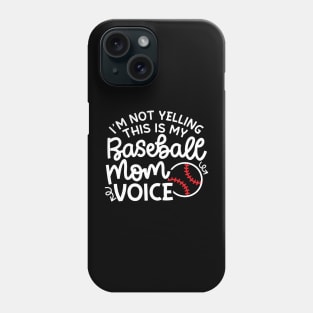 I'm Not Yelling This Is MY Baseball Mom Voice Funny Cute Phone Case